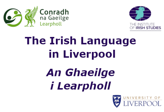 The Irish Language in Liverpool / An Ghaeilge i Learpholl